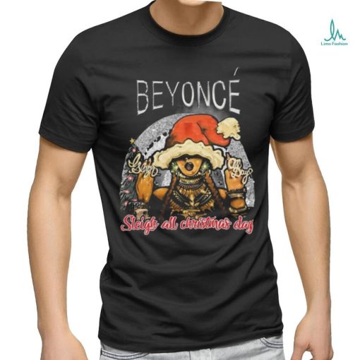 Official Beyonce Sleigh All Christmas Day shirt