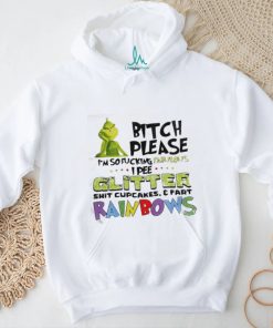Official Bitch Please I’m So Fucking Fabulous Grinch T Shirt