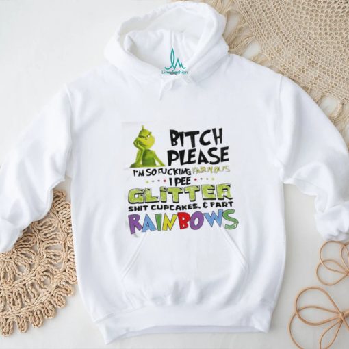 Official Bitch Please I’m So Fucking Fabulous Grinch T Shirt