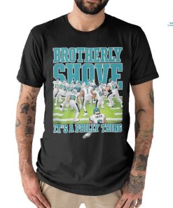 Official Brotherly Shove It’s A Philly Thing Shirts