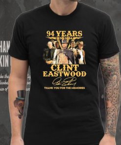 Official Clint Eastwood 94 Years 1930 2024 Thank You For The Memories Signatures Shirt