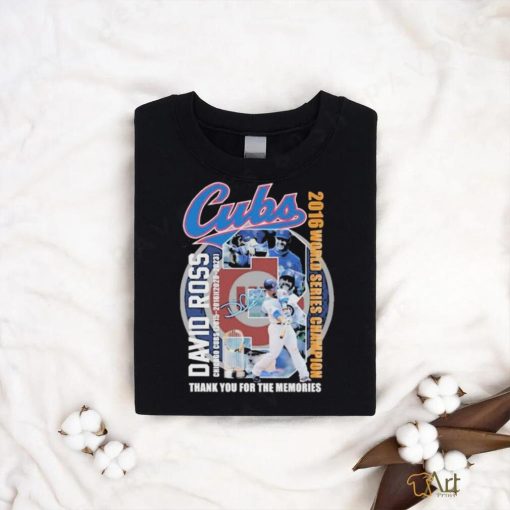 Official Cubs David Ross Chicago Cubs 2015 2016 2020 2023 2016 World Series Champion Thank You For The Memories T Shirt