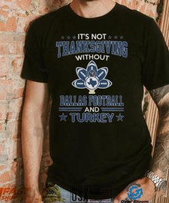 Official Dallas Football and Turkey it’s not thanksgiving without Sweatshirt