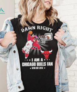 Official Damn Right I Am A Mascots Chicago Bulls Fan Win Or Lose Shirt