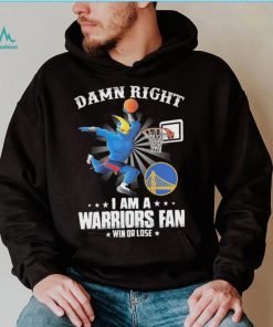 Official Damn Right I Am A Mascots Golden State Warriors Fan Win Or Lose Shirt