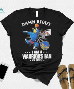 Official Damn Right I Am A Mascots Golden State Warriors Fan Win Or Lose Shirt