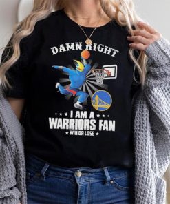 Official Damn Right I Am A Mascots Golden State Warriors Fan Win Or Lose Shirt