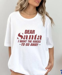 Official Dear Santa I Want The Voices To Go Away Christmas Shirt