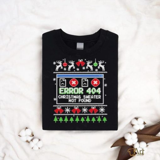 Official Error 404 Christmas Sweater Not Found 2023 T shirt