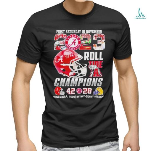 Official First Saturday In November 2023 Roll Tide Champions Alabama Crimson Tide 42 28 Lsu Tigers Shirt