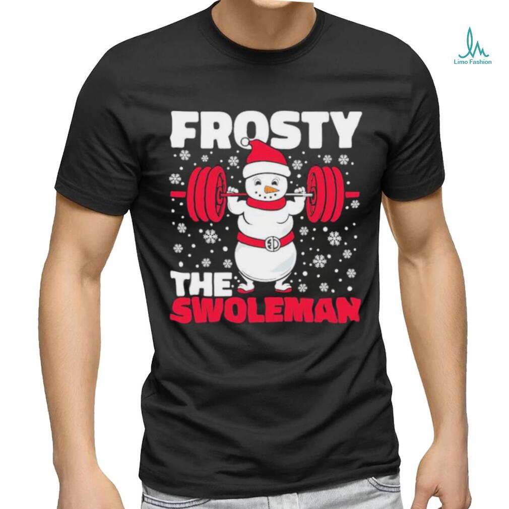Official Frosty The Swoleman Christmas Tee Shirt Official Frosty The Swoleman Christmas Tee Shirt