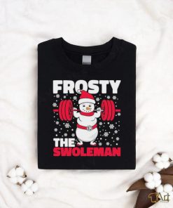 Official Frosty The Swoleman Christmas Tee Shirt
