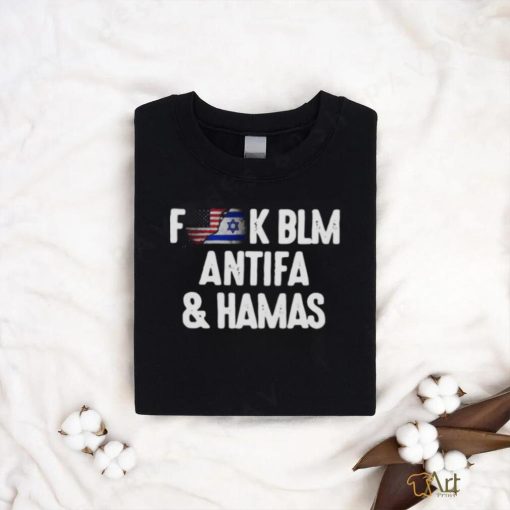 Official Fuck BLM Antifa And Hamas I Support For Israel T Shirt