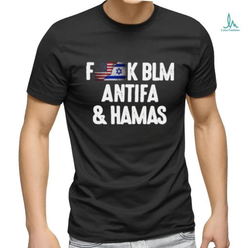 Official Fuck BLM Antifa And Hamas I Support For Israel T Shirt