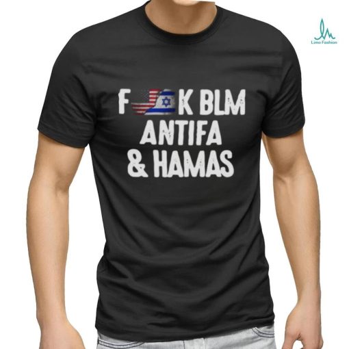 Official Fuck BLM Antifa And Hamas I Support For Israel T Shirt