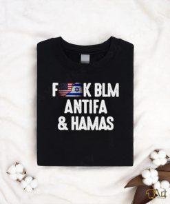 Official Fuck BLM Antifa And Hamas I Support For Israel T Shirt