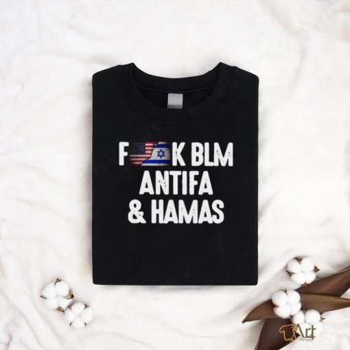 Official Fuck BLM Antifa And Hamas I Support For Israel T Shirt