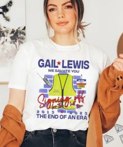 Official Gail lewis we salute you the end of an era 2013 2023 T shirt