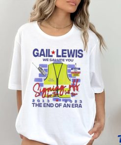 Official Gail lewis we salute you the end of an era 2013 2023 T shirt