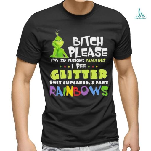 Official Grinch Bitch Please I’m So Fucking Fabulous Shirt