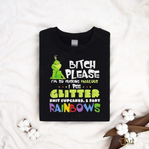 Official Grinch Bitch Please I’m So Fucking Fabulous Shirt