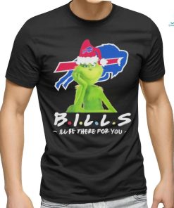 Official Grinch NFL Buffalo Bills I’ll Be There For You Christmas T Shirt