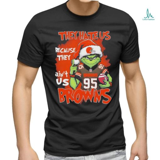 Official Grinch They Hate Us Because They Ain’t Us Browns T Shirts