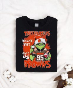 Official Grinch They Hate Us Because They Ain’t Us Browns T Shirts