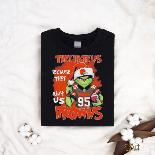 Official Grinch They Hate Us Because They Ain’t Us Browns T Shirts