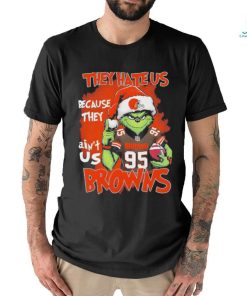 Official Grinch They Hate Us Because They Ain’t Us Browns T Shirts