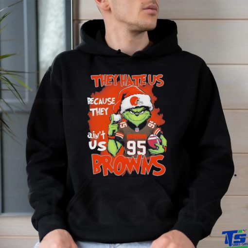 Official Grinch They Hate Us Because They Ain’t Us Browns T Shirts