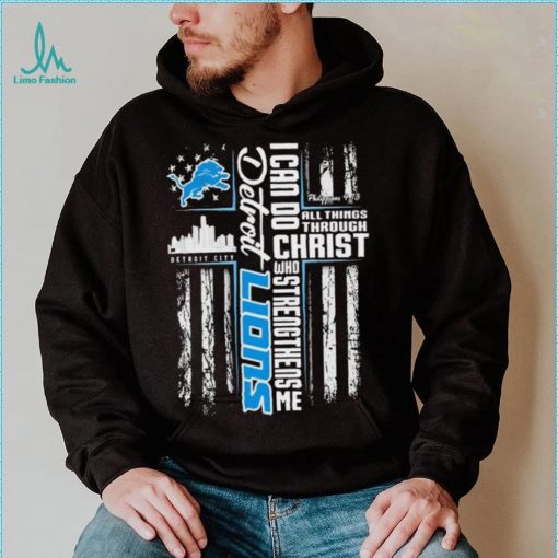 Official I Can Do All Things Through Christ Who Strengthen Me Detroit Lions Shirt