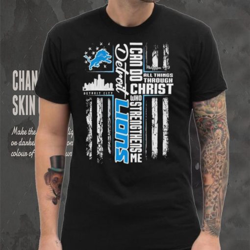 Official I Can Do All Things Through Christ Who Strengthen Me Detroit Lions Shirt