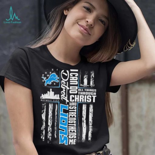 Official I Can Do All Things Through Christ Who Strengthen Me Detroit Lions Shirt