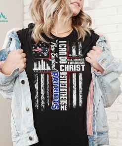 Official I Can Do All Things Through Christ Who Strengthen Me New England Patriots Shirt