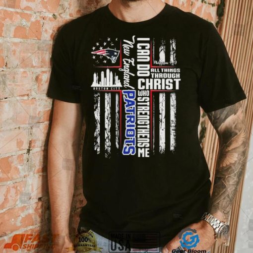 Official I Can Do All Things Through Christ Who Strengthen Me New England Patriots Shirt