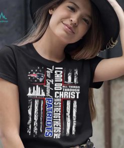 Official I Can Do All Things Through Christ Who Strengthen Me New England Patriots Shirt