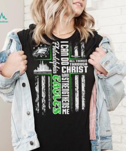 Official I Can Do All Things Through Christ Who Strengthen Me Philadelphia Eagles Shirt