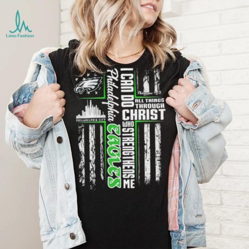 Official I Can Do All Things Through Christ Who Strengthen Me Philadelphia Eagles Shirt