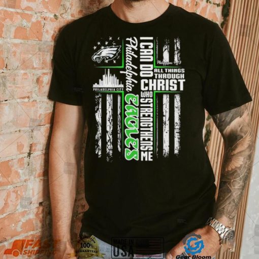 Official I Can Do All Things Through Christ Who Strengthen Me Philadelphia Eagles Shirt