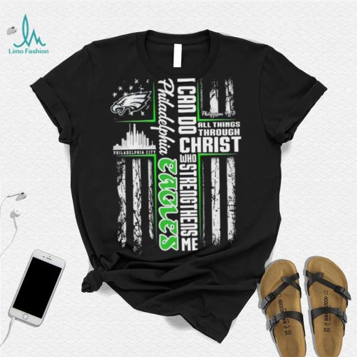 Official I Can Do All Things Through Christ Who Strengthen Me Philadelphia Eagles Shirt