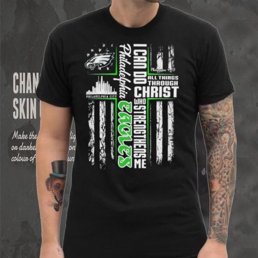 Official I Can Do All Things Through Christ Who Strengthen Me Philadelphia Eagles Shirt