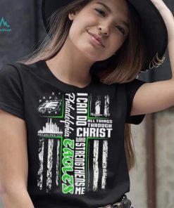 Official I Can Do All Things Through Christ Who Strengthen Me Philadelphia Eagles Shirt