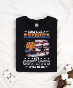 Official I May Live In Arizona But Cowboys Lives In Me T Shirt