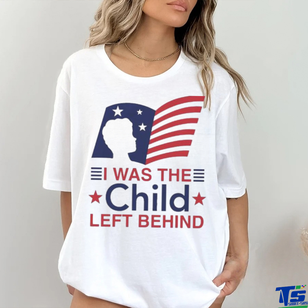 Official I Was The Child Left Behind Shirt Official I Was The Child Left Behind Shirt