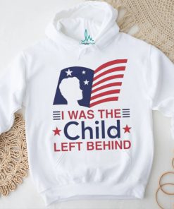 Official I Was The Child Left Behind Shirt