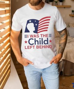 Official I Was The Child Left Behind Shirt