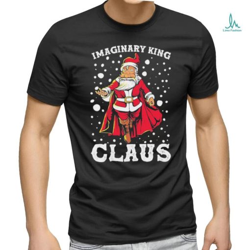 Official Imaginary King Claus Christmas Unisex Shirt