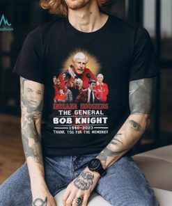 Official Indiana Hoosiers The General Bob Knight 1940 2023 Thank You For The Memories Shirt
