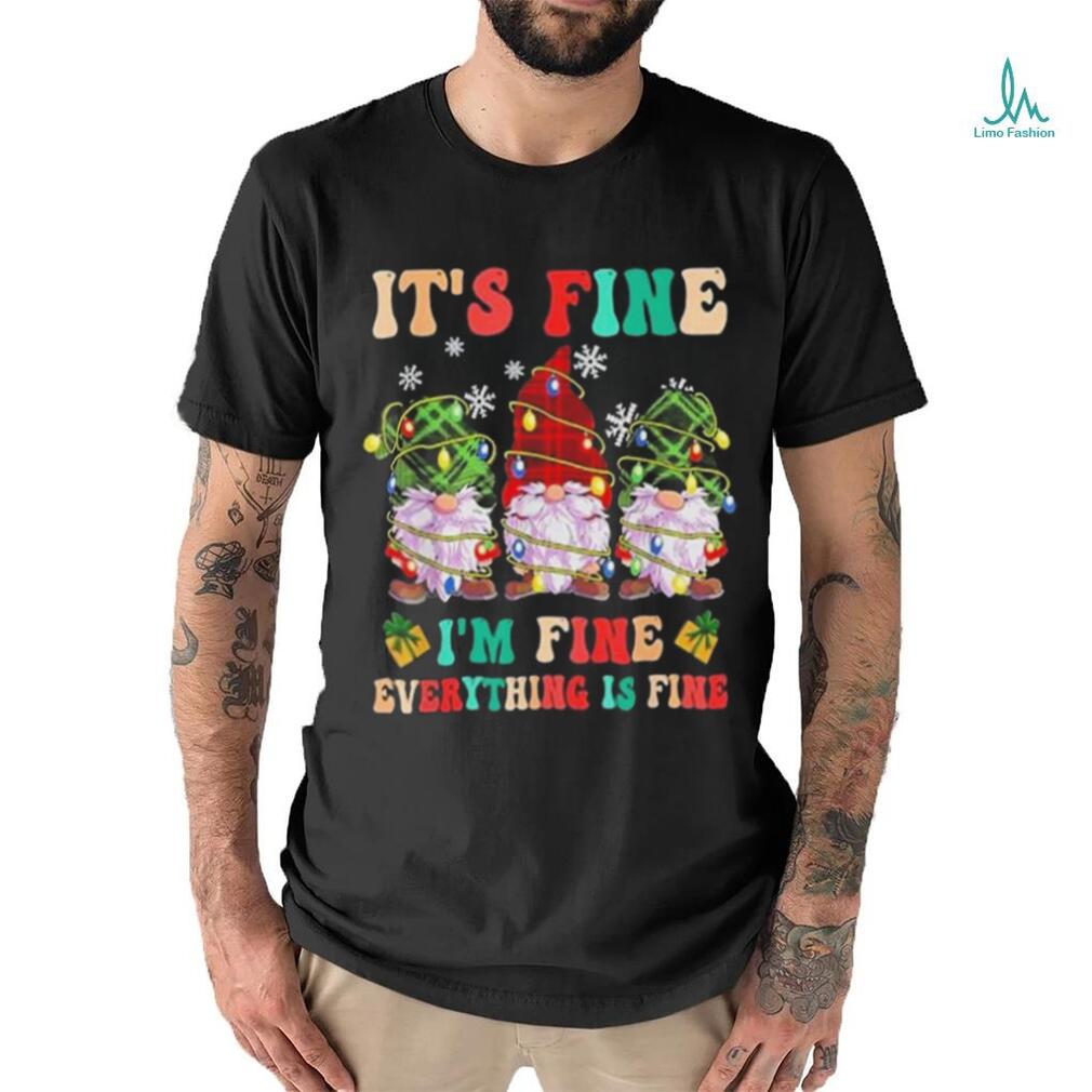 Official It’s Fine I’m Fine Everything Is Fine Christmas Lights Gnome T Shirt Official It’s Fine I’m Fine Everything Is Fine Christmas Lights Gnome T Shirt
